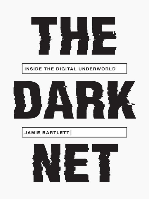 Title details for The Dark Net by Jamie Bartlett - Wait list